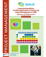 Competentieprofielen Certificeringniveaus en Functies bij projectmanagement en PMO Op basis van NCB versie de herziene druk