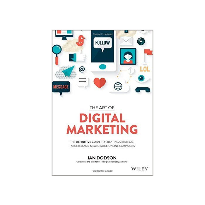 The Art of Digital Marketing: The Definitive Guide to Creating Strategic, Targeted, and Measurable Online Campaigns paperback
