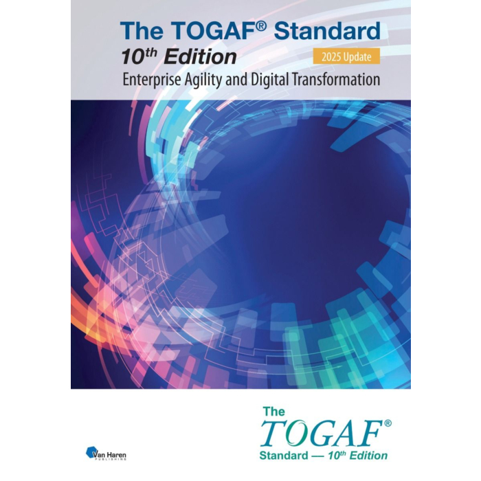 The TOGAF® Standard, 10th Edition - Enterprise Agility and Digital Transformation – 2025 Update