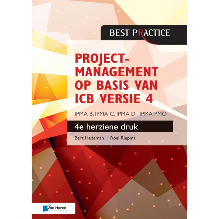 Projectmanagement op basis van ICB versie de herziene druk IPMA B IPMA C IPMA D IPMA PMO