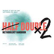 Half Double Methodology Handbook