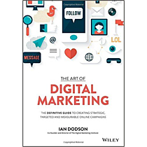 The Art of Digital Marketing: The Definitive Guide to Creating Strategic, Targeted, and Measurable Online Campaigns paperback