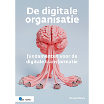 De digitale organisatie – fundamenten voor de digitale transformatie
